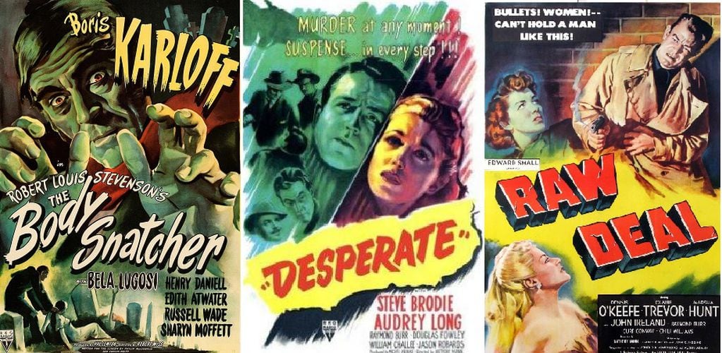 Cine de clase B: "El profanador de tumbas" (The Body Snatcher, 1945), "Desesperado" (Desperate, 1947) y "Triple identidad" (Raw Deal, 1948)
