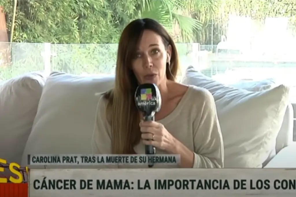 Carolina Prat habló sobre la muerte de su hermana de 43 años: “Tuvo un cáncer triple negativo”