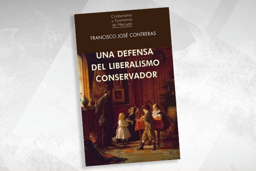 "Una defensa del liberalismo conservador", de Francisco José Contreras