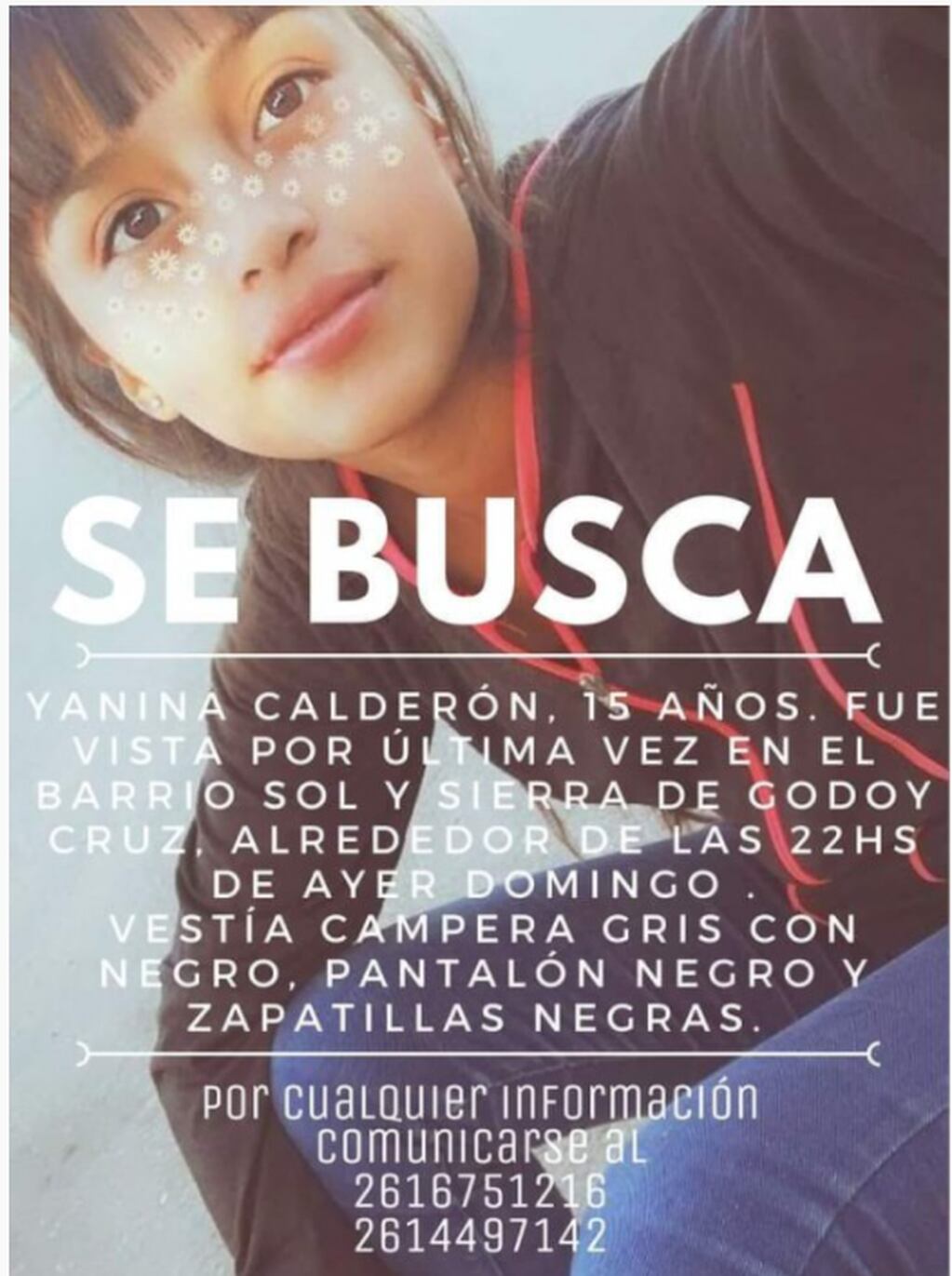 Yanina Calderón Brizuela tiene 15 años, es de tez trigueña y mide 1,57 metros. Estaba vestida con un jean, un par de zapatillas rosadas y una campera oscura.