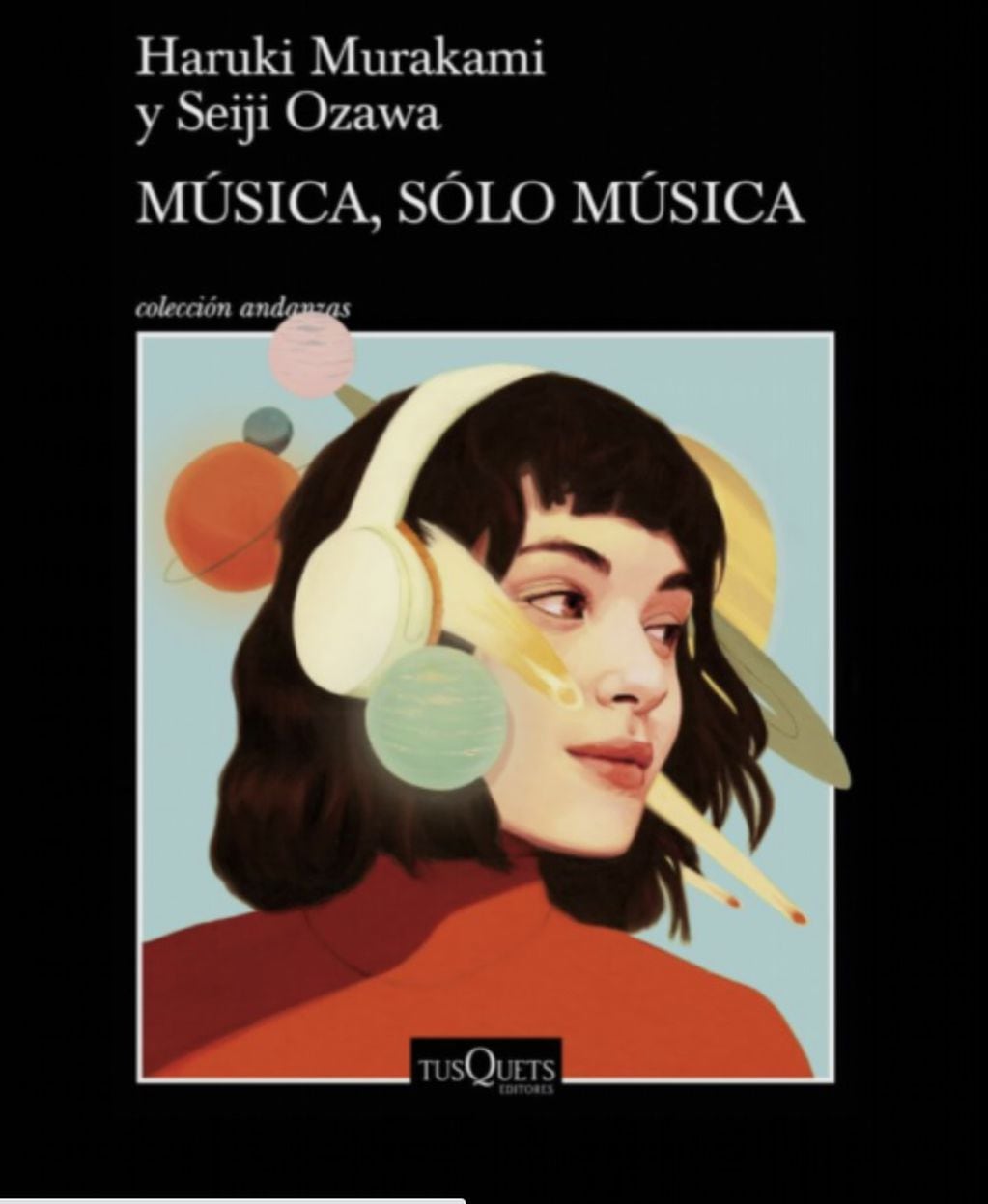 "Música, solo música", la novedad editorial de Tusquets. 