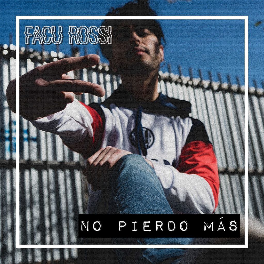 Facu Rossi lanzó "No pierdo más", su nuevo corte de difusión, parte de su tercer disco.