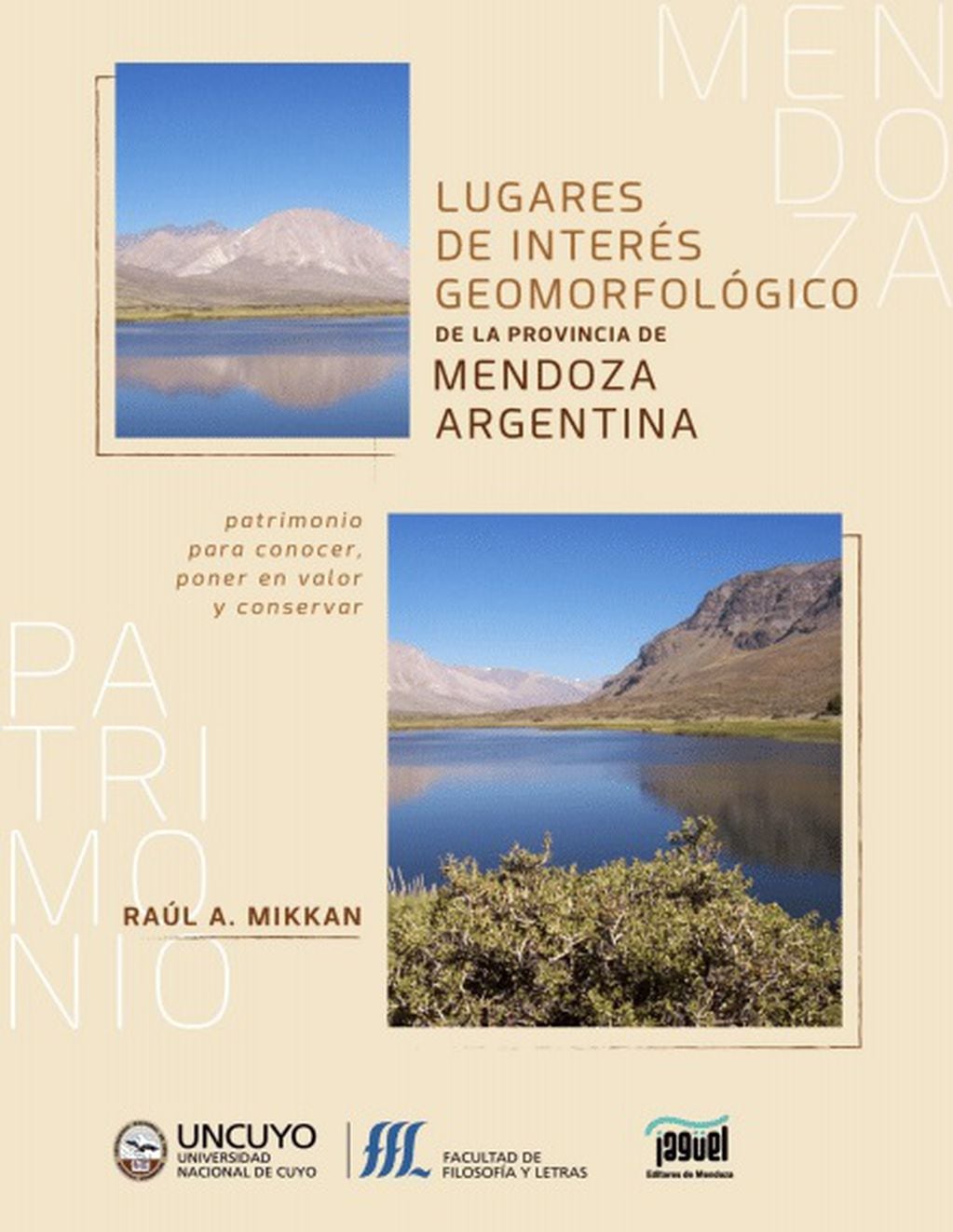 Tapa del libro de Mikkan: "Lugares de interés geomorfológico de la provincia de Mendoza", editado por Jaguel Ed. Foto: Gentileza