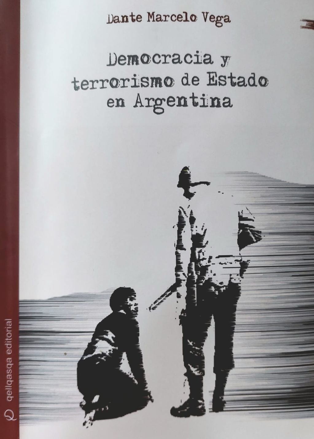Democracia y Terrorismo de Estado en Argentina, el libro del fiscal Dante Vega.