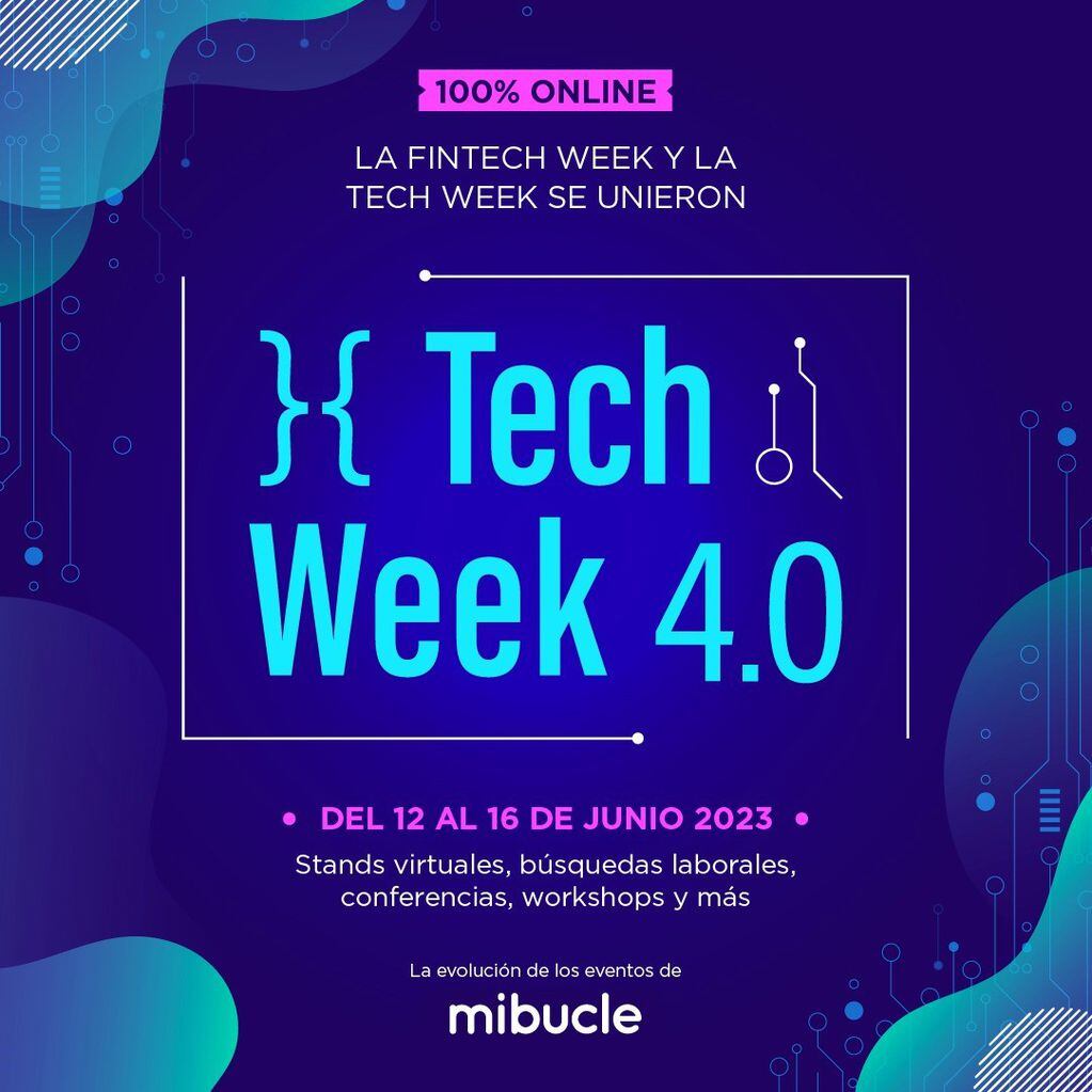 Tech Week 4.0 "Stands virtuales, búsquedas laborales, conferencias, workshops, y más".