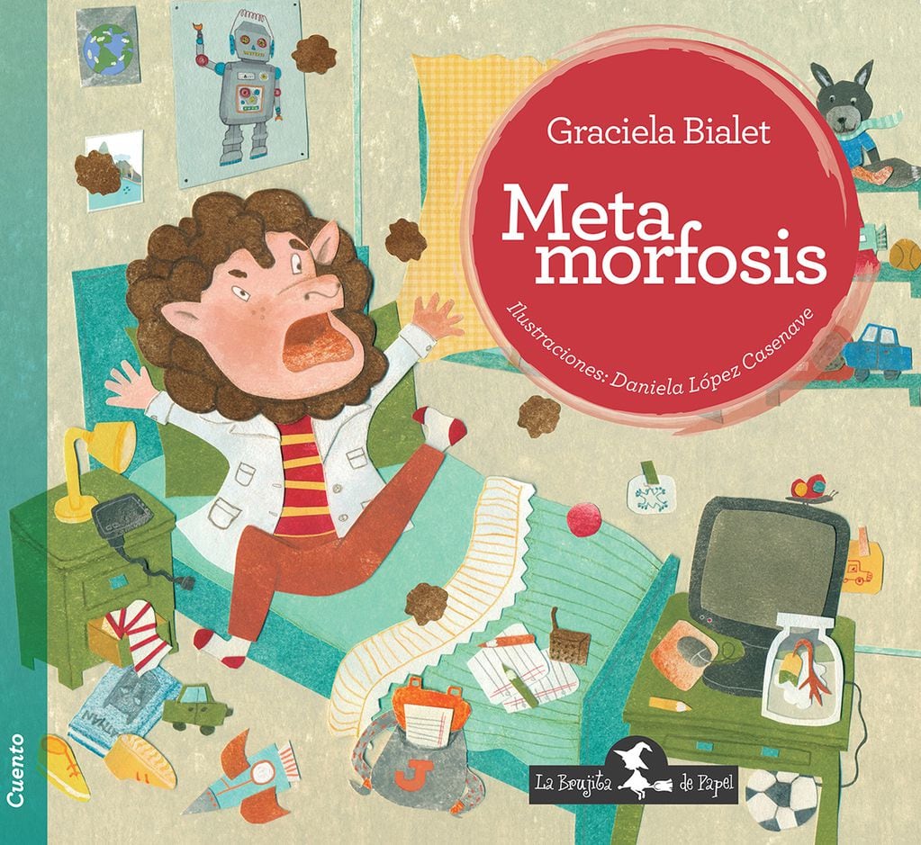 "Metamorfosis", de Graciela Bialet, es una de las novedades de la editorial La Brujita de Papel orientada a los más chiquitos.